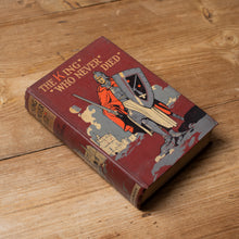 Load image into Gallery viewer, The King Who Never Died | First Edition 1910 by Dorothy Senior