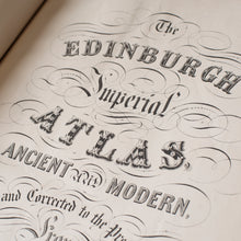 Load image into Gallery viewer, The Edinburgh Imperial Atlas, Ancient and Modern, Gall &amp; Inglis, Edinburgh, 1847
