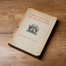 Load image into Gallery viewer, The Capital of Scotland by Moray McLaren (1950) | Edinburgh History
