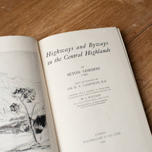 Load image into Gallery viewer, Highways and Byways in the Central Highlands by Seton Gordon | 1949
